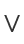 V