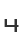 4