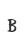 B