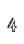4