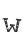 W