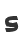 s