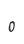 0