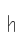 h