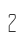 2