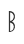 B