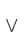 V