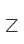 Z