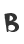 B