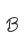 B