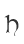 h