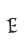 E