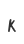 k