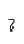 7