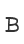 B