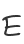 e