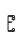 E