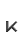 k