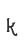 k