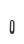 0