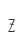 Z