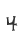 4