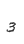 3