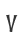 V