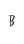 B