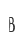 B