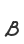 B