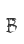B