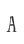 A