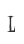 L