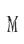 M