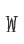W