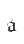 a