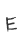 E