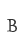 B