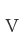 V
