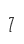 7