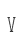 V