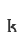 k