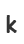 k