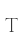 T