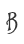 B