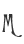 M