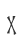 X
