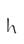 h