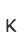 k
